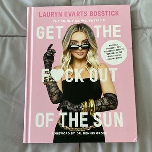 The Skinny Confidential Get the F*ck Out of the Sun Book Lauryn Bosstick